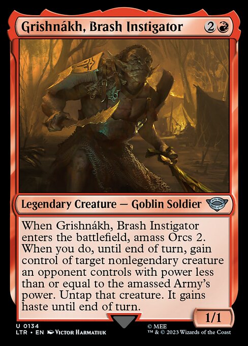 Grishnákh, Brash Instigator 134