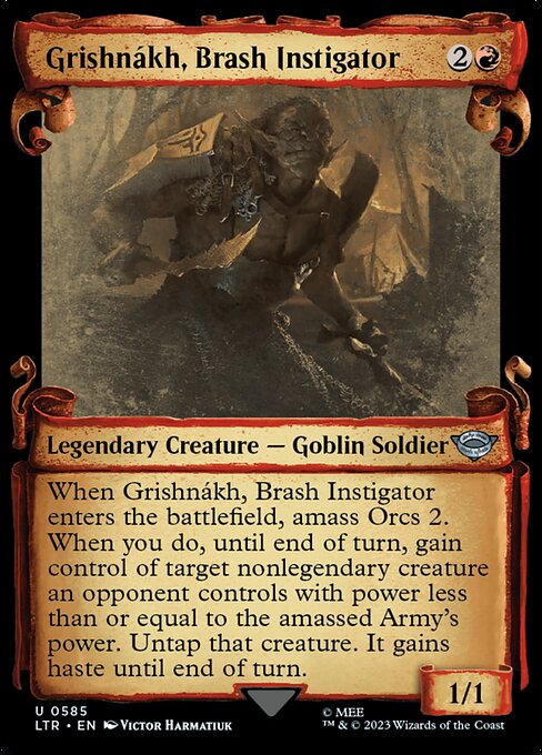 Grishnákh, Brash Instigator 585